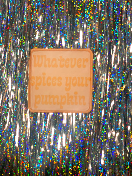 Whatever Spices Your Pumpkin Patch