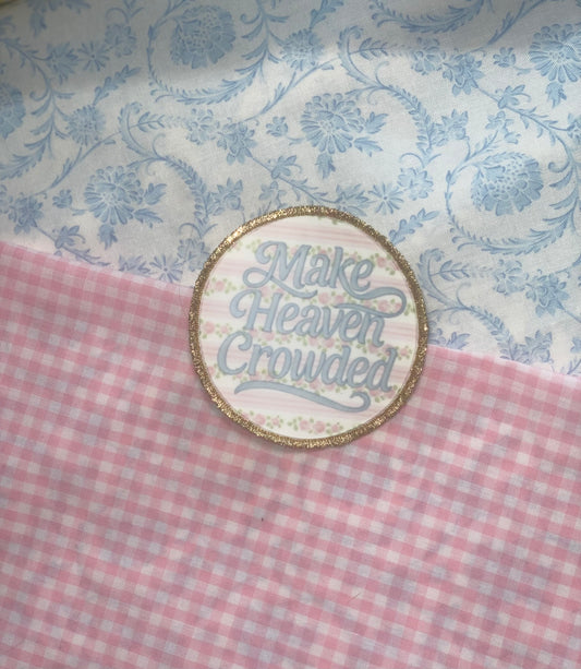 Make Heaven Crowded Patch